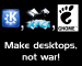 Make desktops, not war!